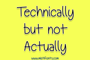 Technically but Not Actually: What It Means & Why It Matters